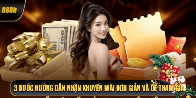 3 bước hướng dẫn nhận khuyến mãi đơn giản và dễ tham gia