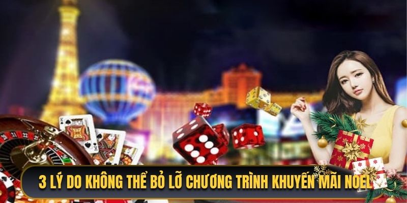 3 lý do không thể bỏ lỡ chương trình khuyến mãi Noel